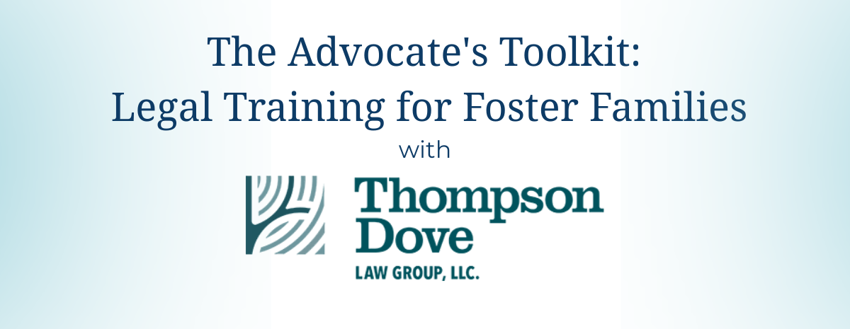 The Advocate's Toolkit: Legal Training for Foster Families